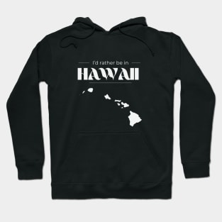 Rather Be in Hawaii Hoodie